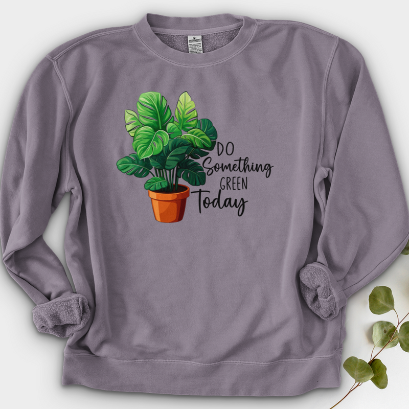 Do Something Green Today Crewneck