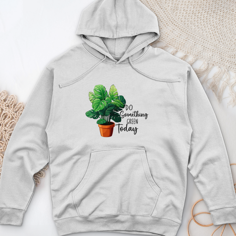 Do Something Green Today Midweight Hooded Sweatshirt