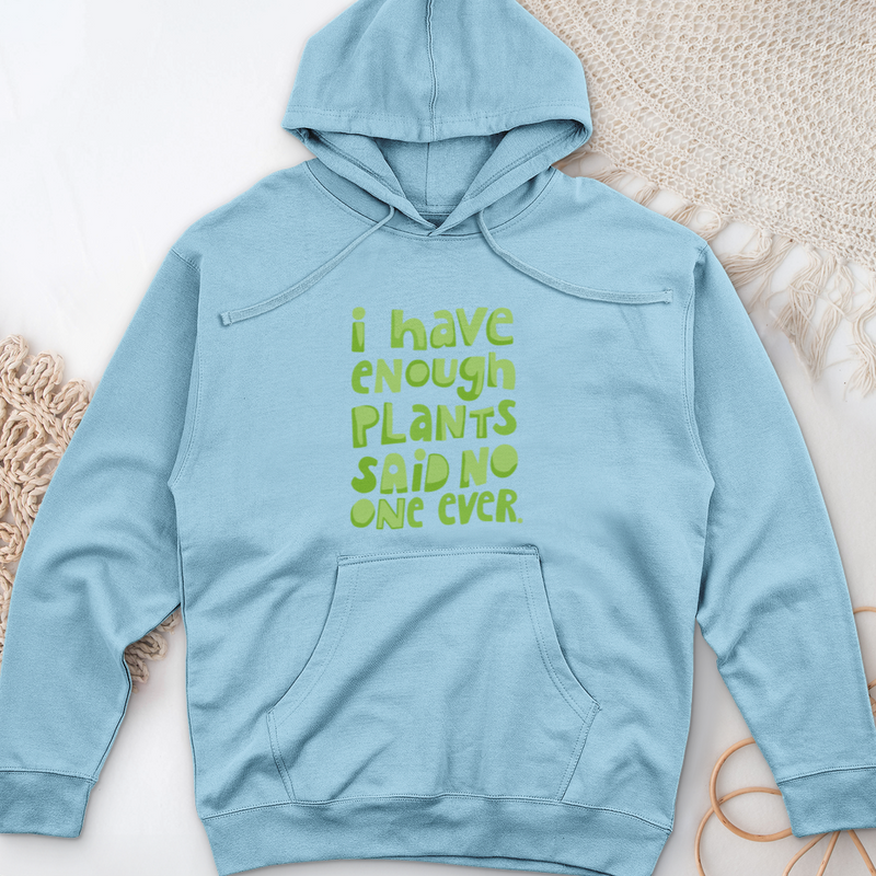 I Have Enough Plants Midweight Hooded Sweatshirt