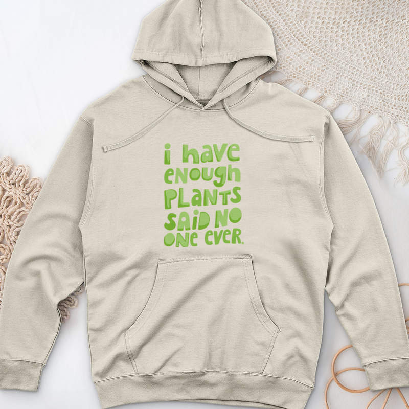 I Have Enough Plants Midweight Hooded Sweatshirt