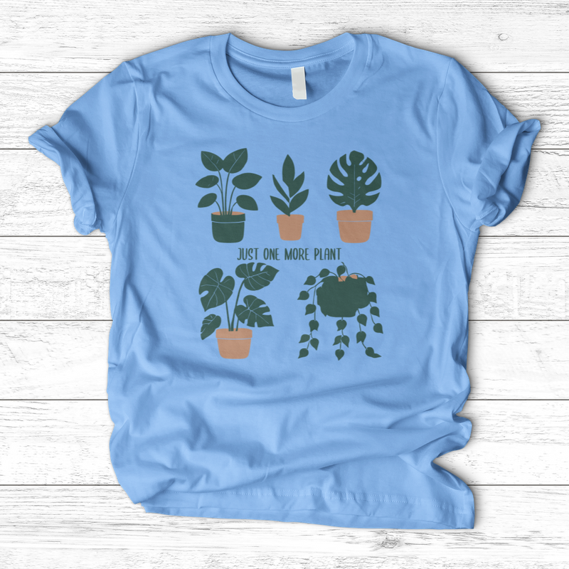 JUST ONE MORE PLANT T-Shirt