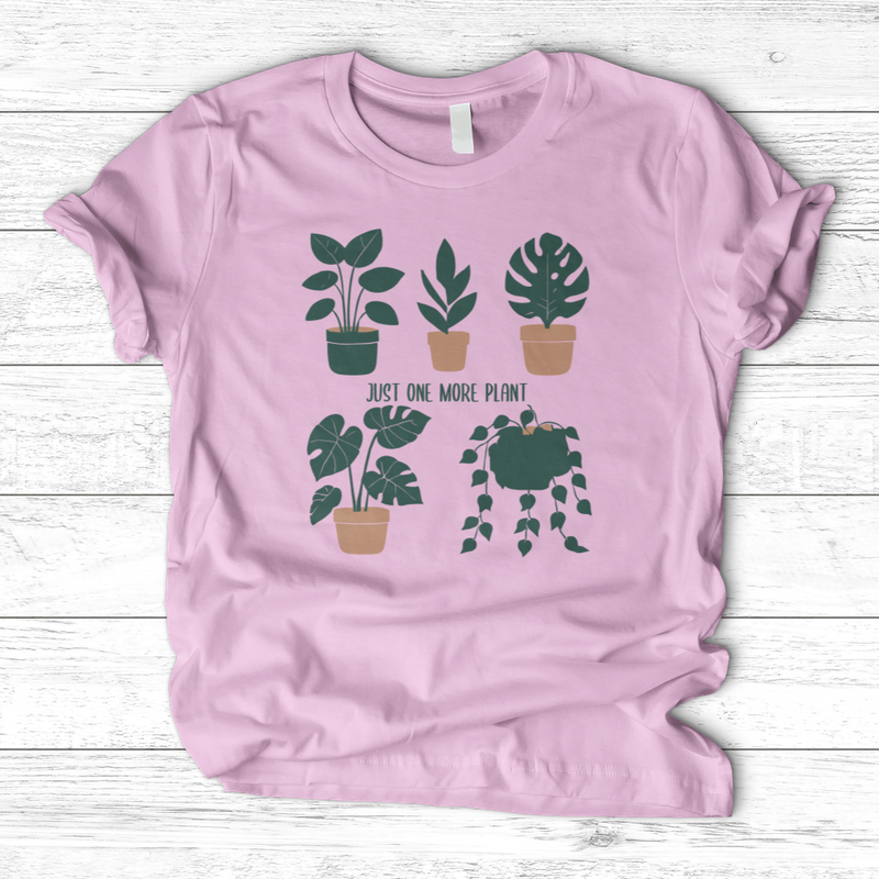 JUST ONE MORE PLANT T-Shirt