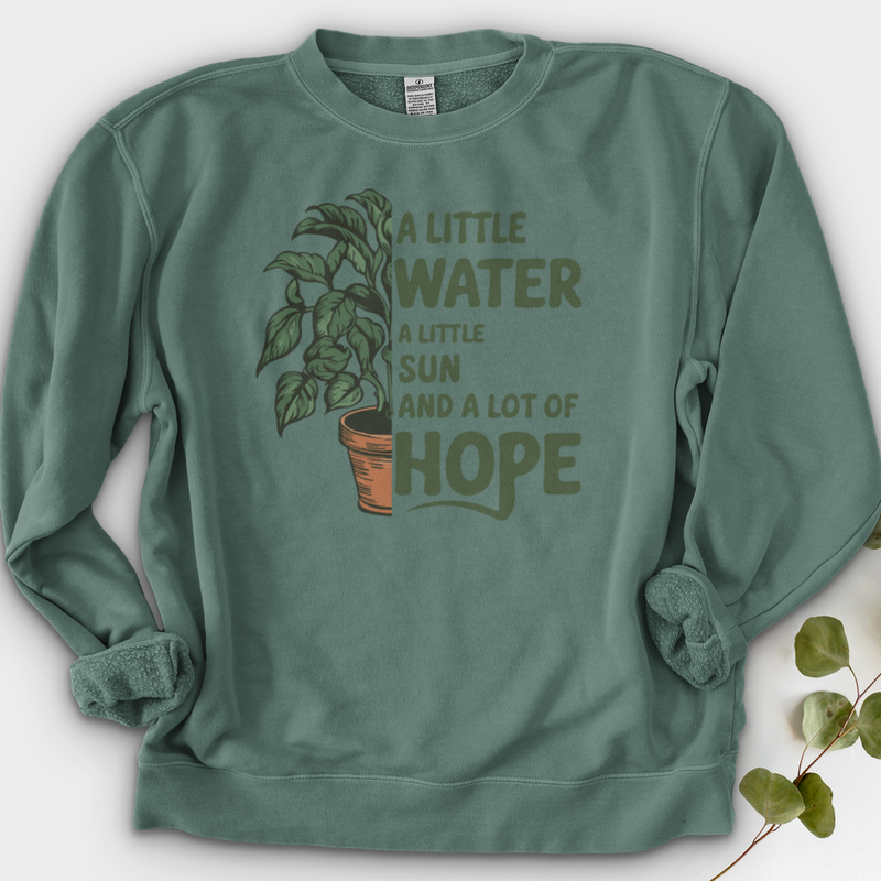 A Little Water, A Little Sun, & A Lot of Hope Crewneck