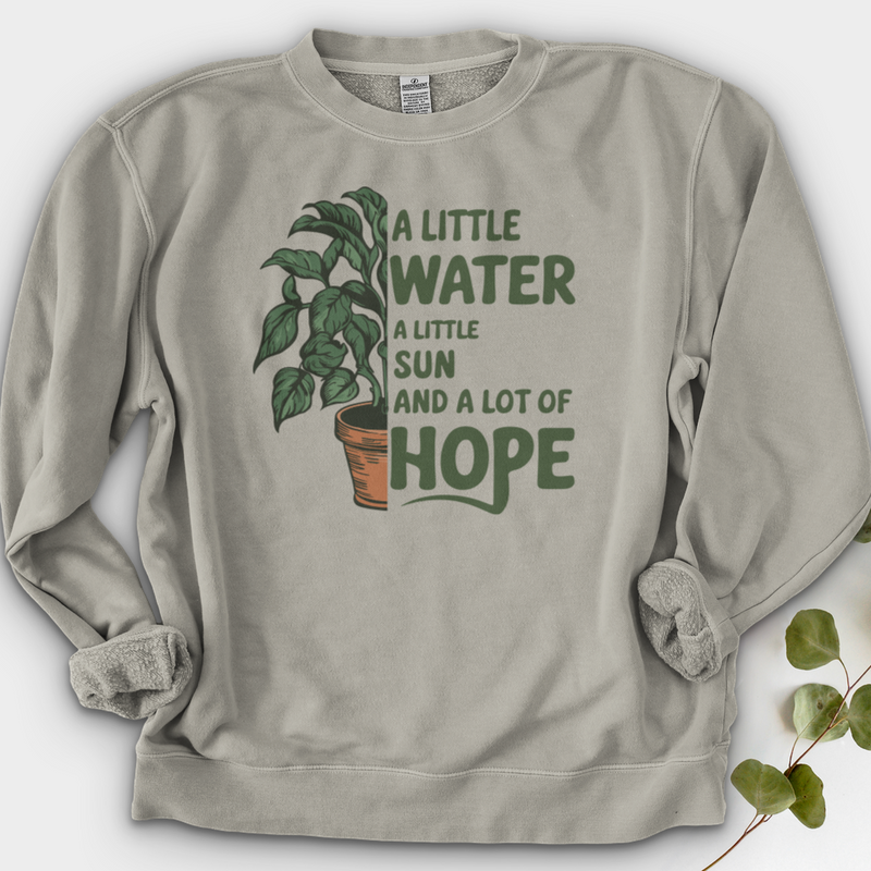 A Little Water, A Little Sun, & A Lot of Hope Crewneck