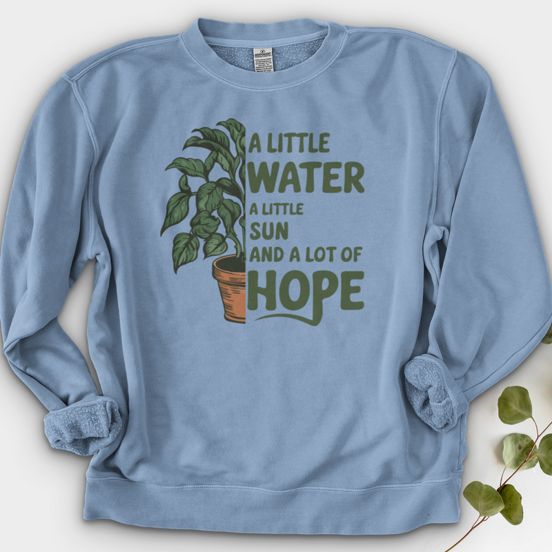A Little Water, A Little Sun, & A Lot of Hope Crewneck