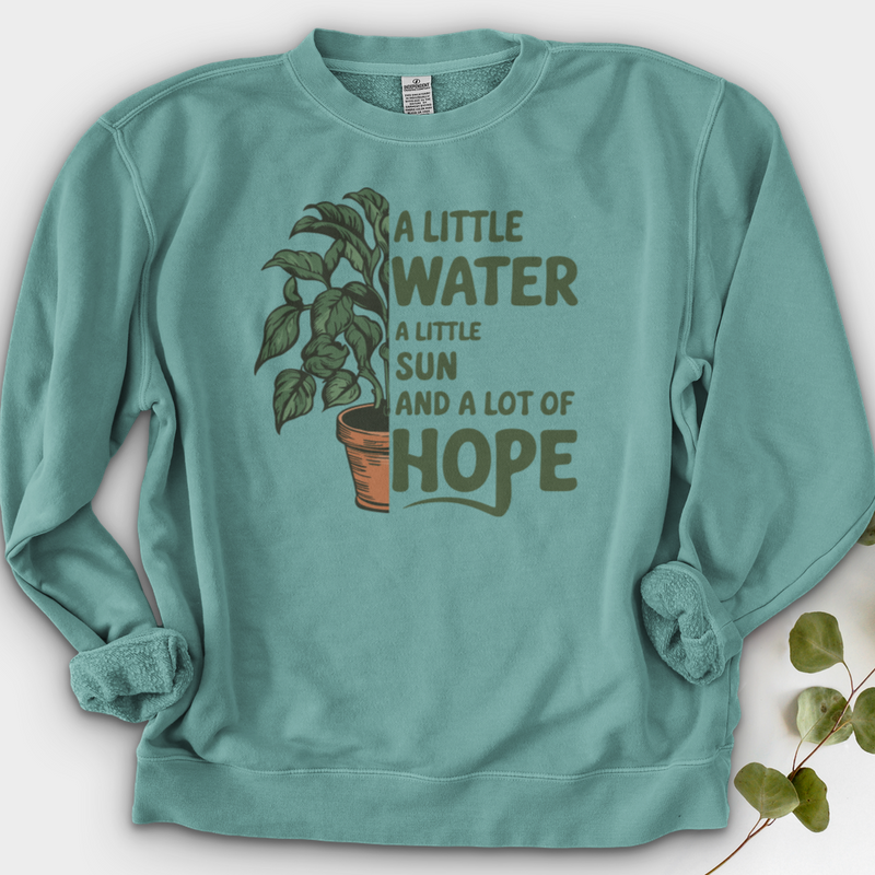 A Little Water, A Little Sun, & A Lot of Hope Crewneck