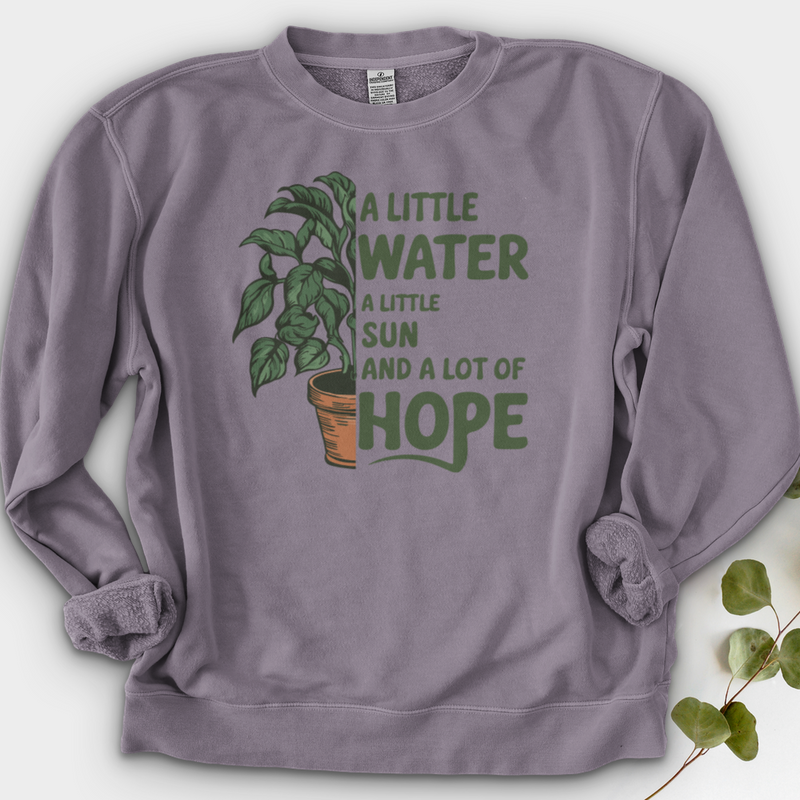 A Little Water, A Little Sun, & A Lot of Hope Crewneck