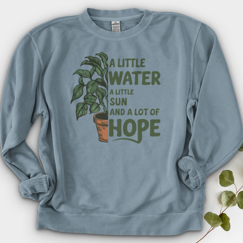 A Little Water, A Little Sun, & A Lot of Hope Crewneck