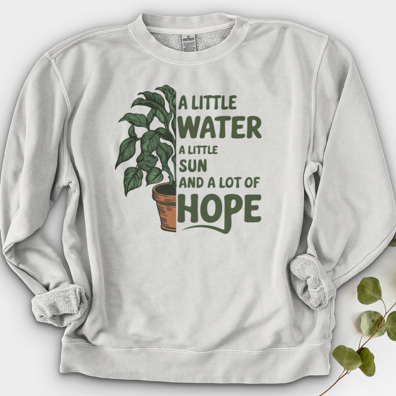 A Little Water, A Little Sun, & A Lot of Hope Crewneck