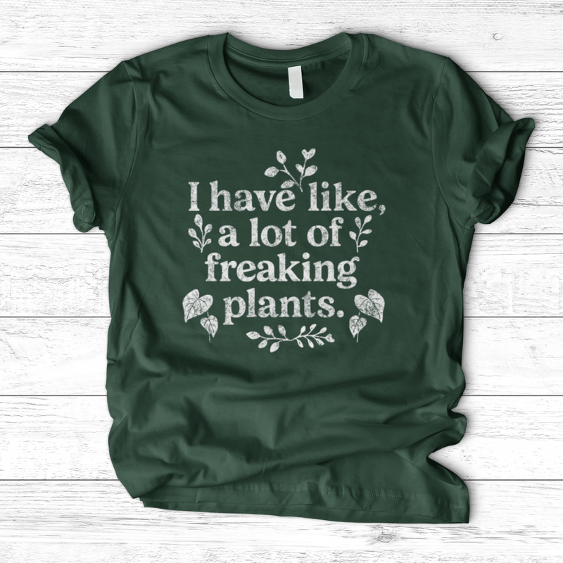 A lot of freaking plants T-Shirt