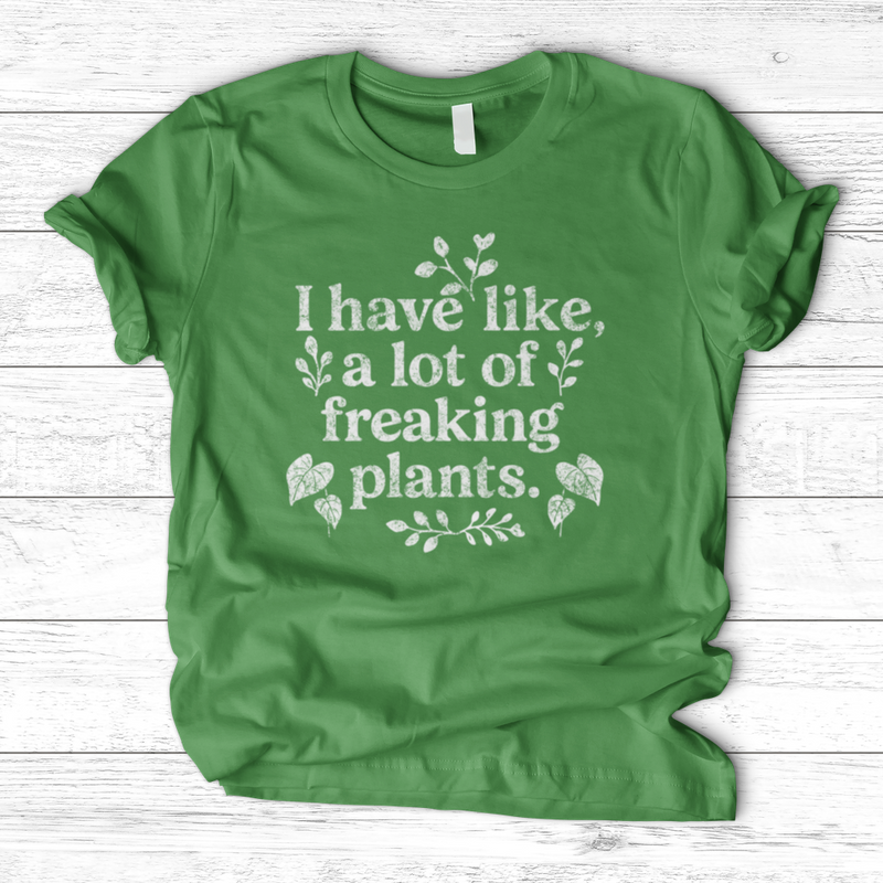 A lot of freaking plants T-Shirt