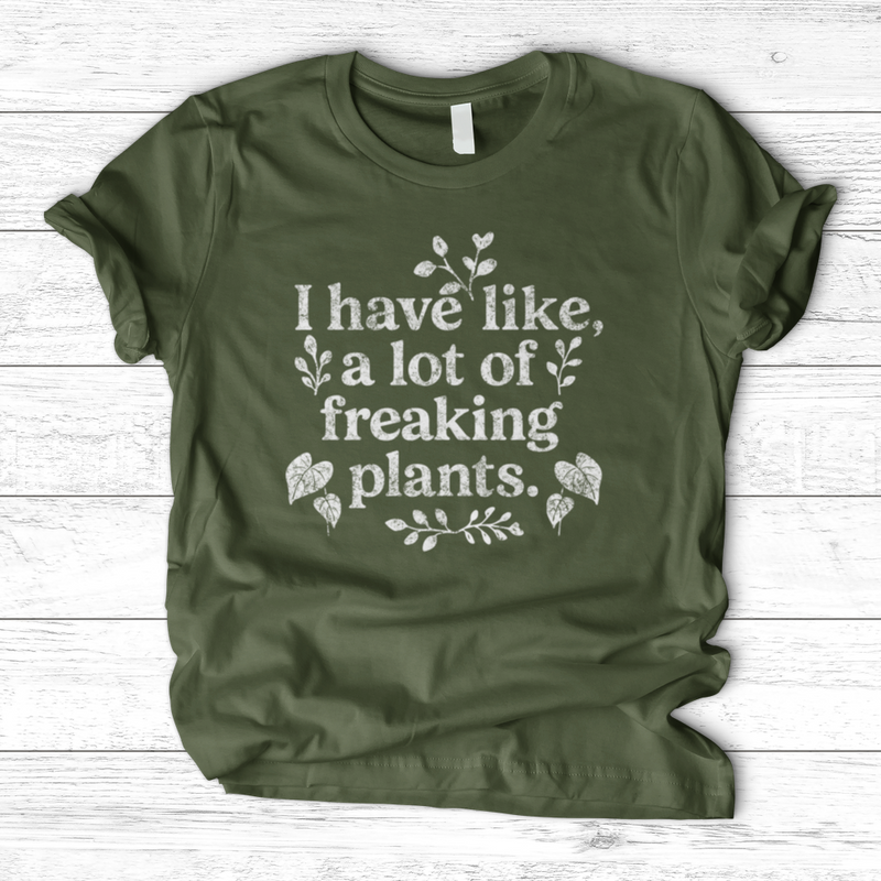 A lot of freaking plants T-Shirt