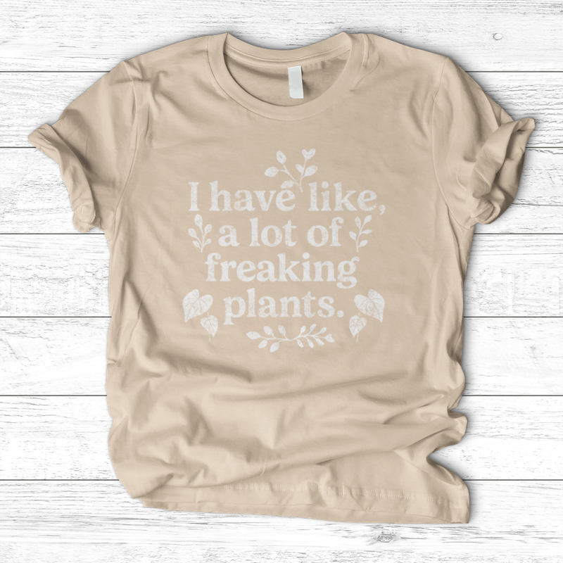 A lot of freaking plants T-Shirt