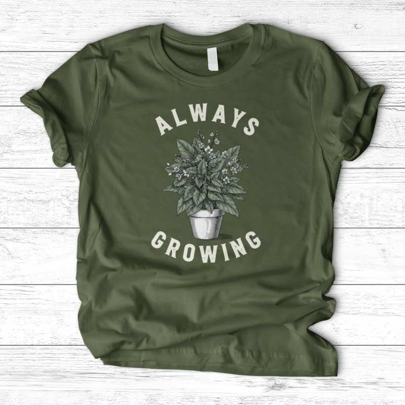 Always Growing T-Shirt