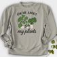 Ask Me About My Plants Crewneck