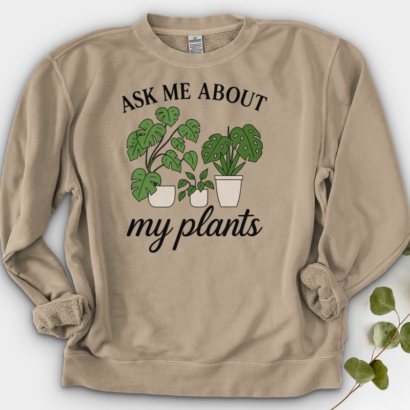Ask Me About My Plants Crewneck