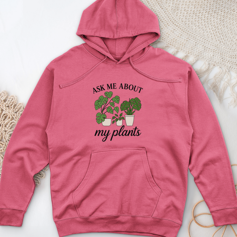 Ask Me About My Plants Midweight Hooded Sweatshirt