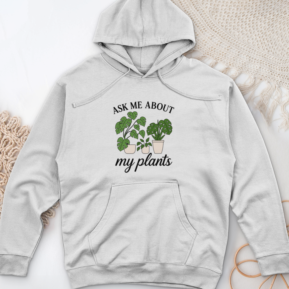 Ask Me About My Plants Midweight Hooded Sweatshirt