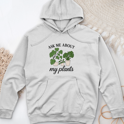 Ask Me About My Plants Midweight Hooded Sweatshirt