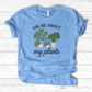 Ask Me About My Plants T-Shirt