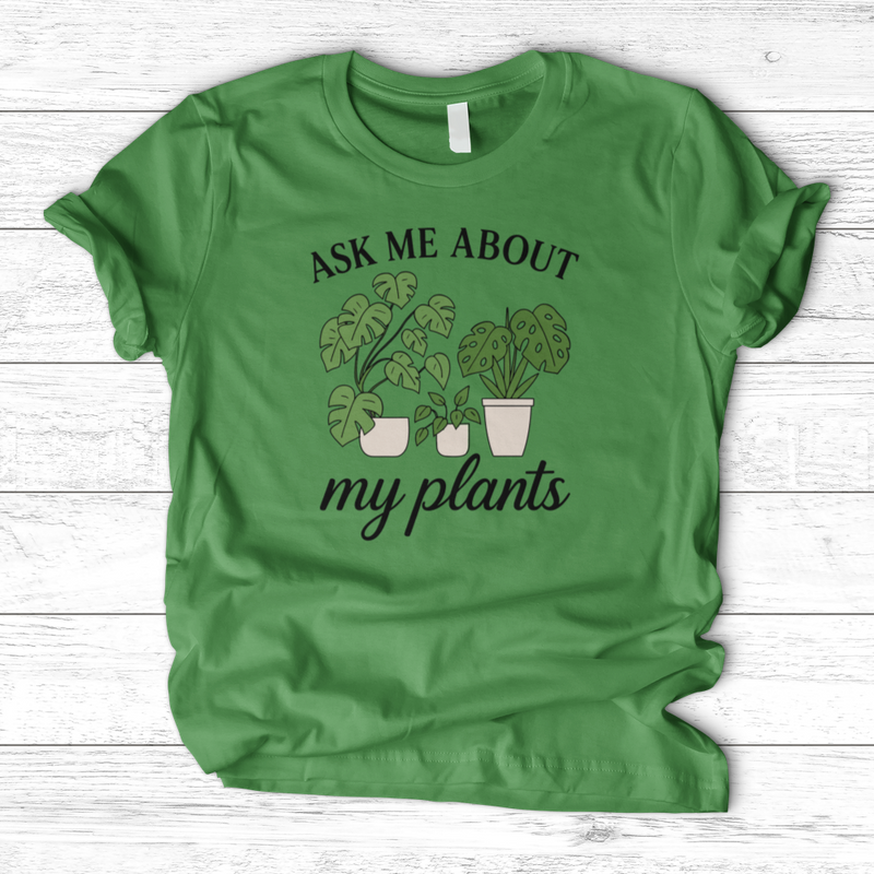 Ask Me About My Plants T-Shirt