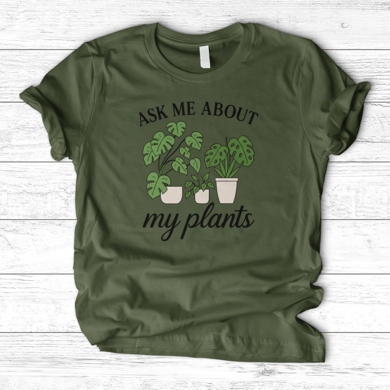 Ask Me About My Plants T-Shirt