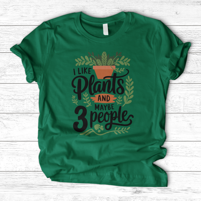 I Like Plants & Maybe 3 People T-Shirt