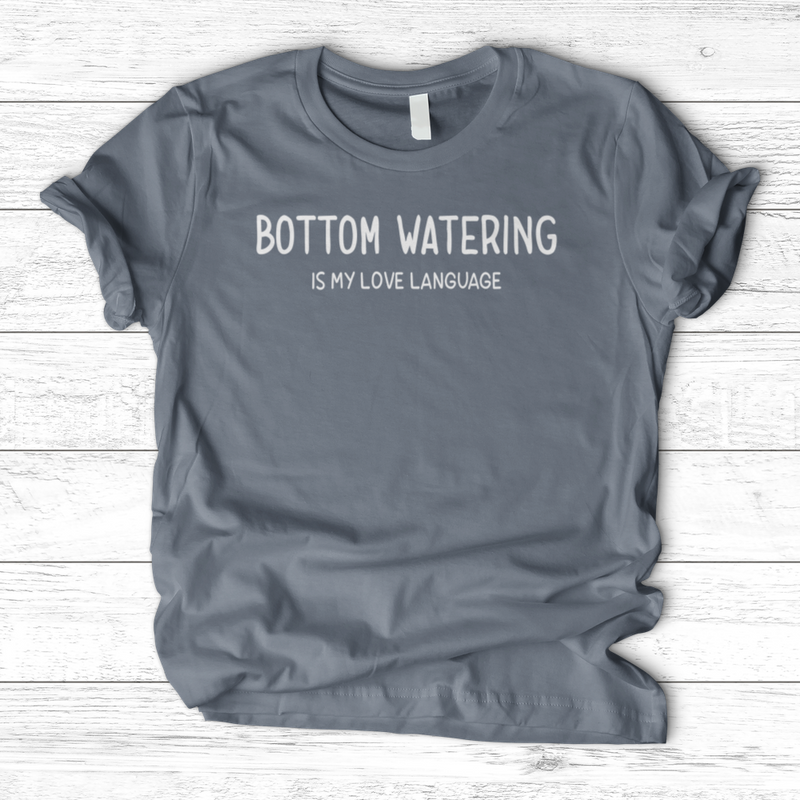 Bottom Watering T-Shirt