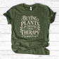 Buying Plants is Cheaper T-Shirt