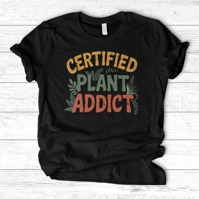 Certified Plant Addict T-Shirt