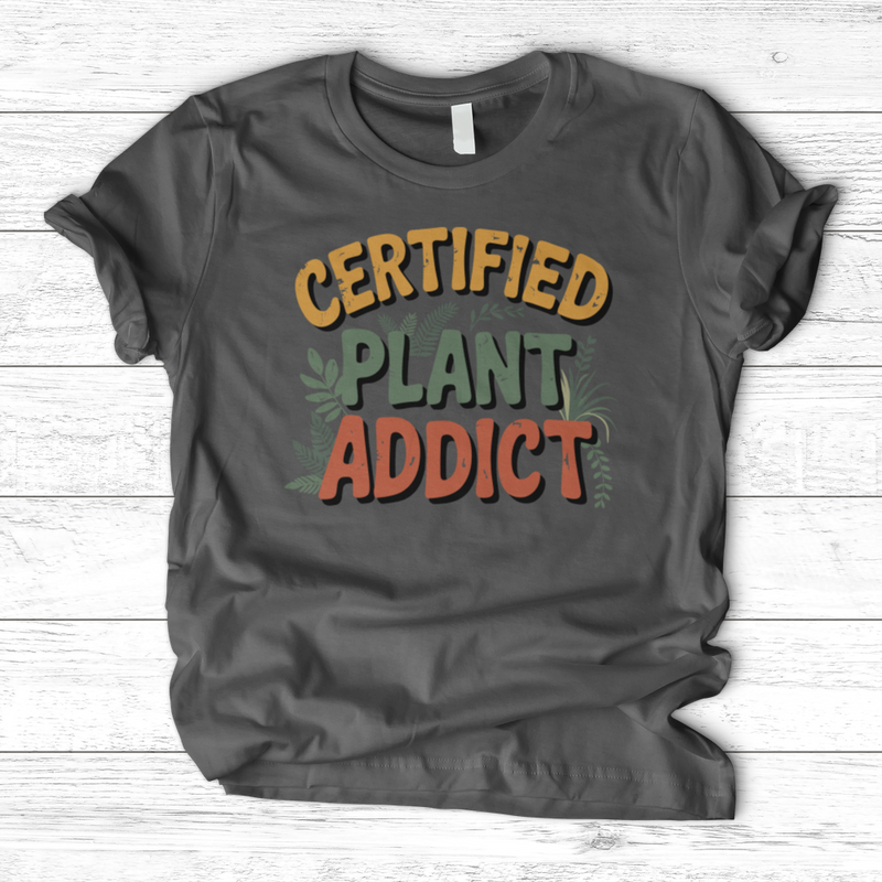 Certified Plant Addict T-Shirt