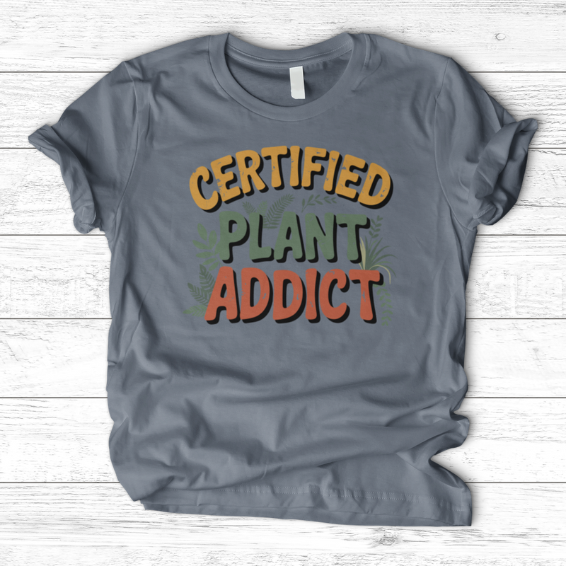 Certified Plant Addict T-Shirt