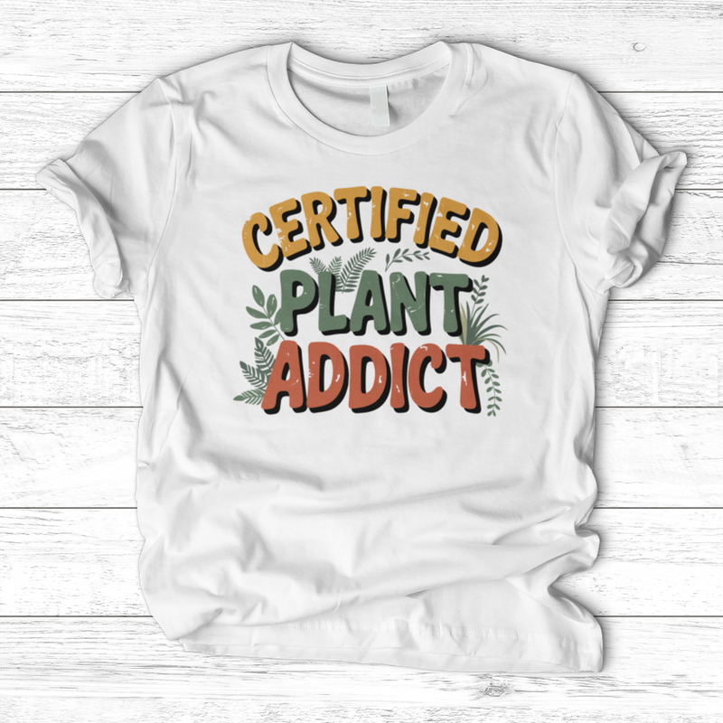 Certified Plant Addict T-Shirt