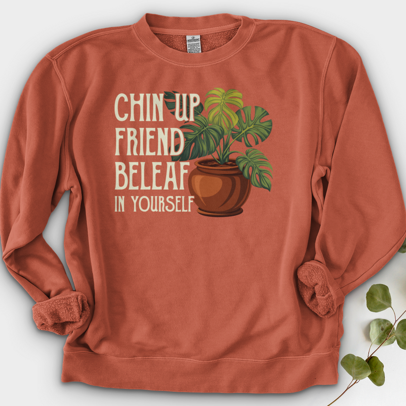 Chin Up Friend, Be Leaf In Yourself Crewneck