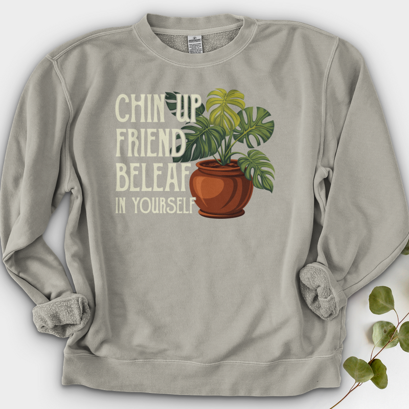 Chin Up Friend, Be Leaf In Yourself Crewneck