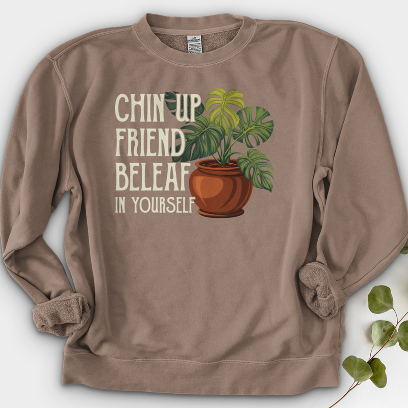 Chin Up Friend, Be Leaf In Yourself Crewneck