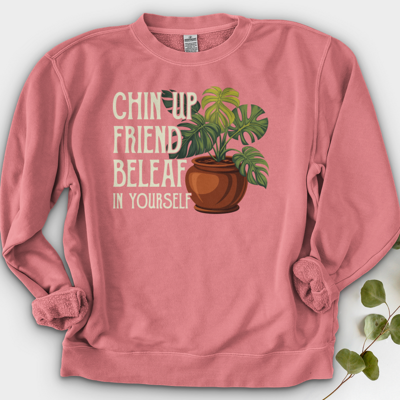 Chin Up Friend, Be Leaf In Yourself Crewneck