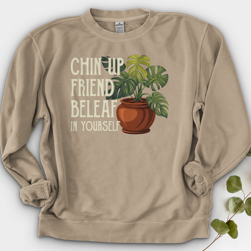 Chin Up Friend, Be Leaf In Yourself Crewneck