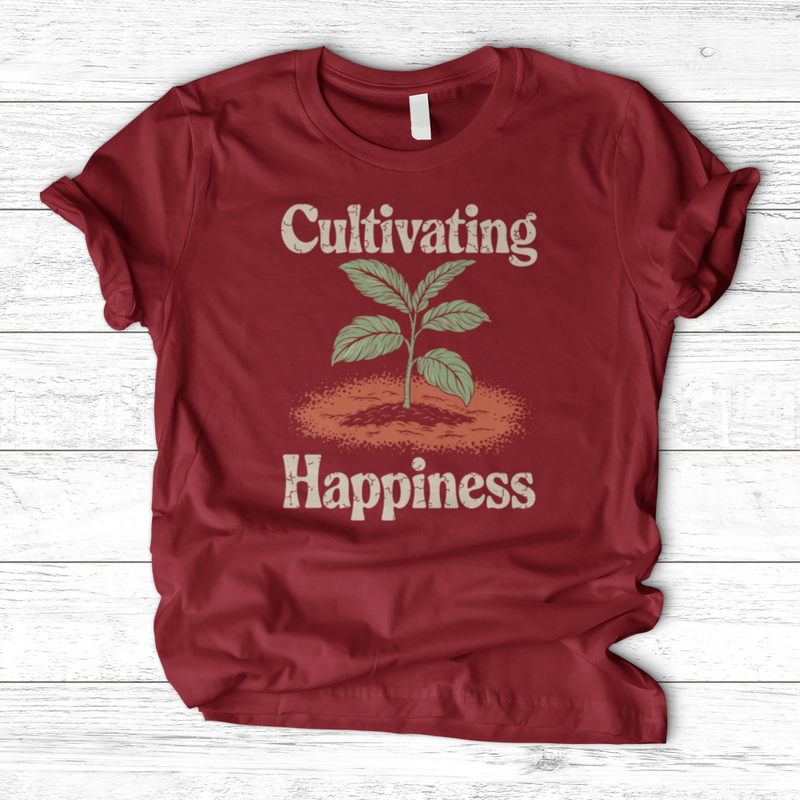 Cultivating Happiness T-Shirt