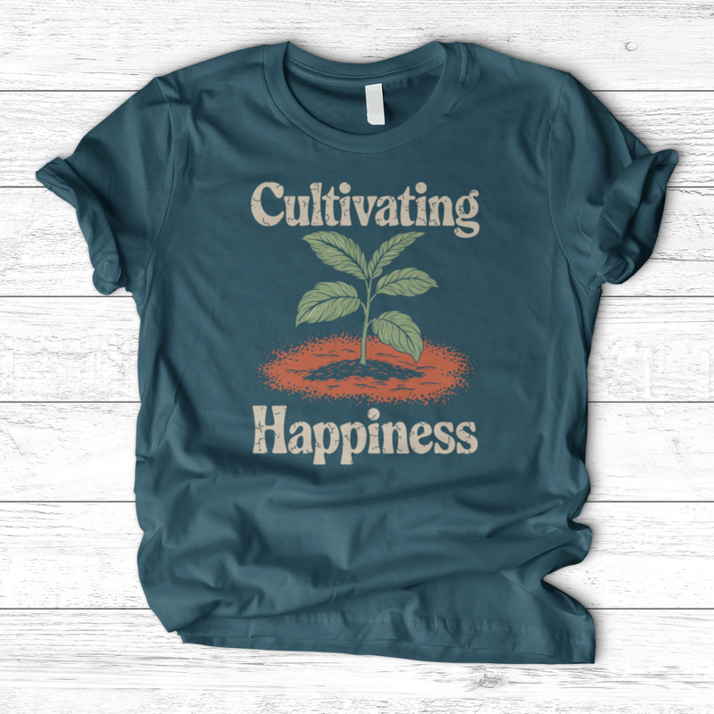 Cultivating Happiness T-Shirt