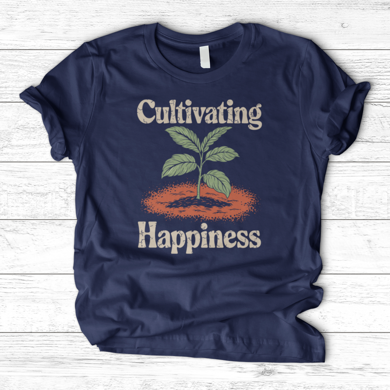 Cultivating Happiness T-Shirt