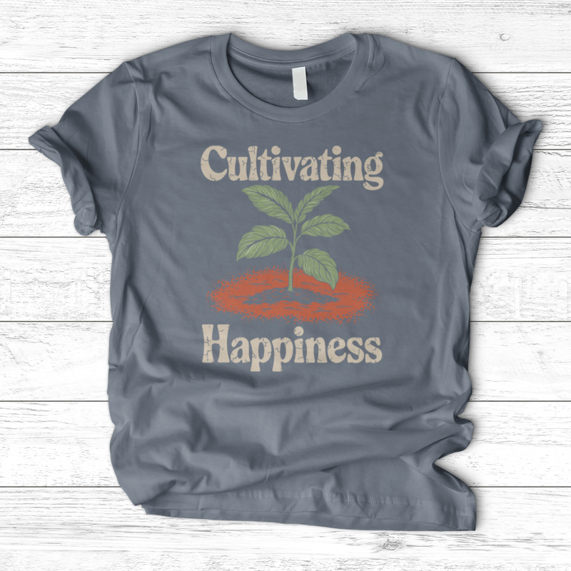 Cultivating Happiness T-Shirt