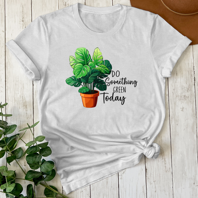 Do Something Green Green Today T-Shirt
