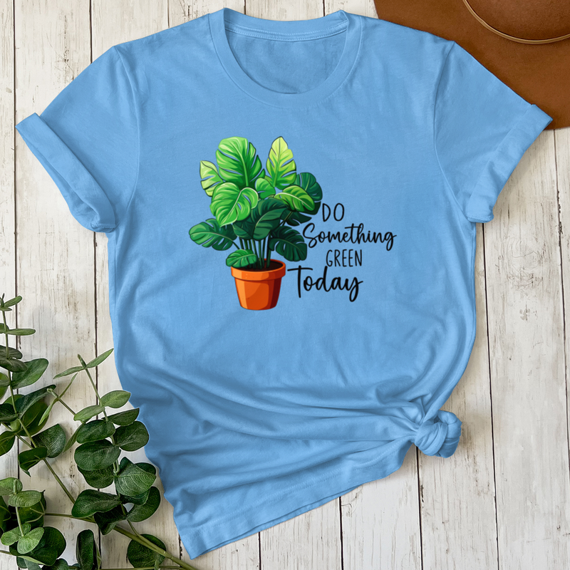 Do Something Green Green Today T-Shirt