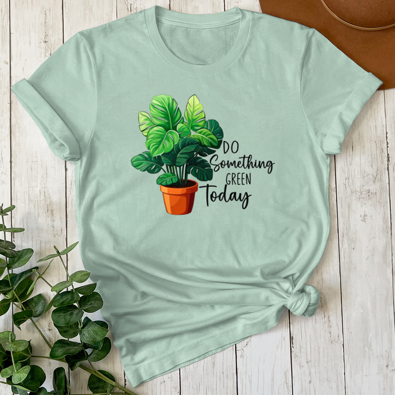 Do Something Green Green Today T-Shirt