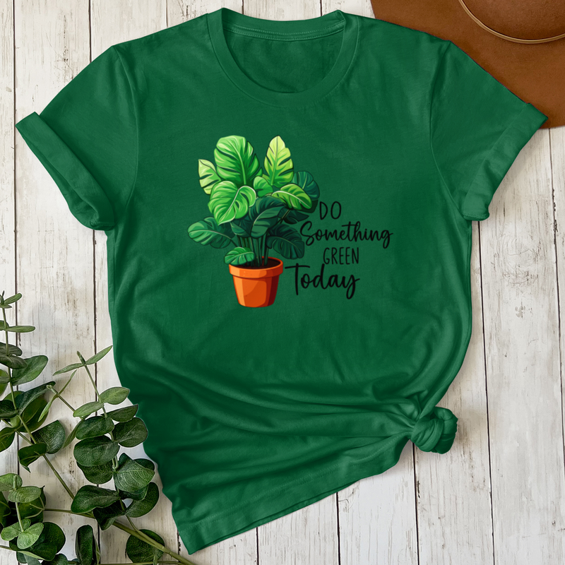 Do Something Green Green Today T-Shirt