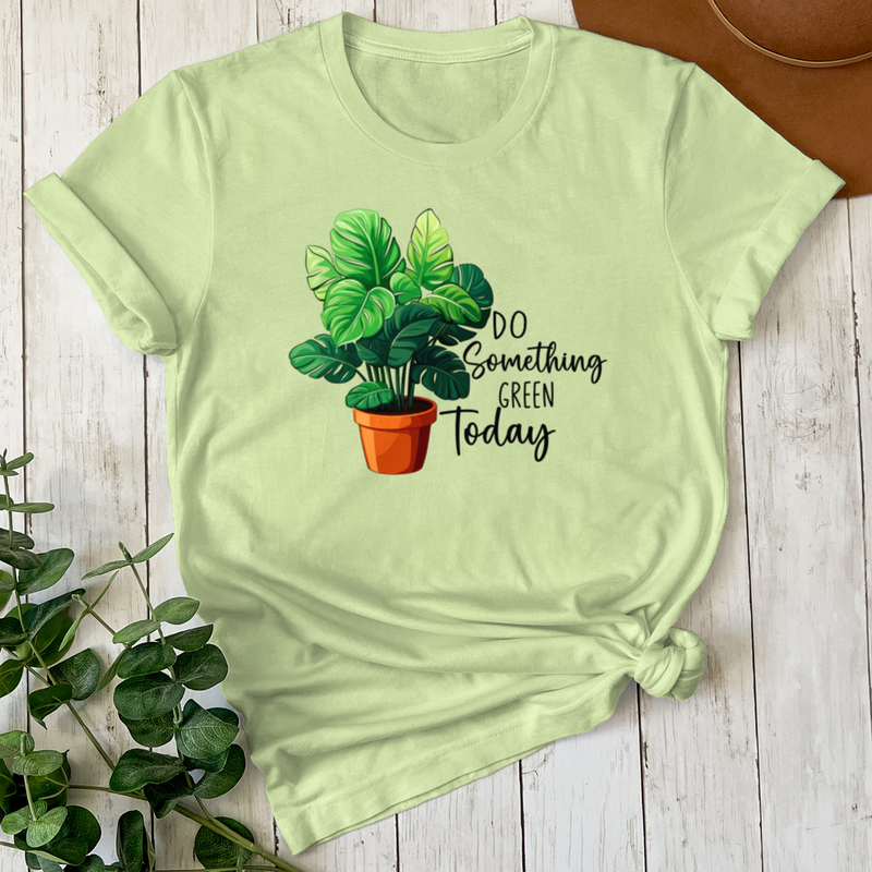 Do Something Green Green Today T-Shirt