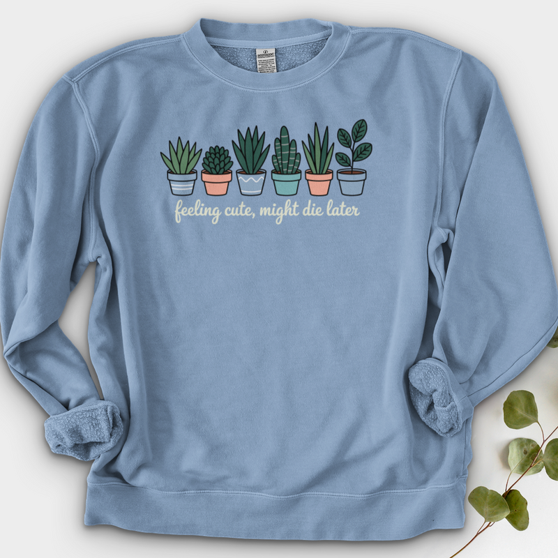 Feeling Cute, Might Die Later Crewneck