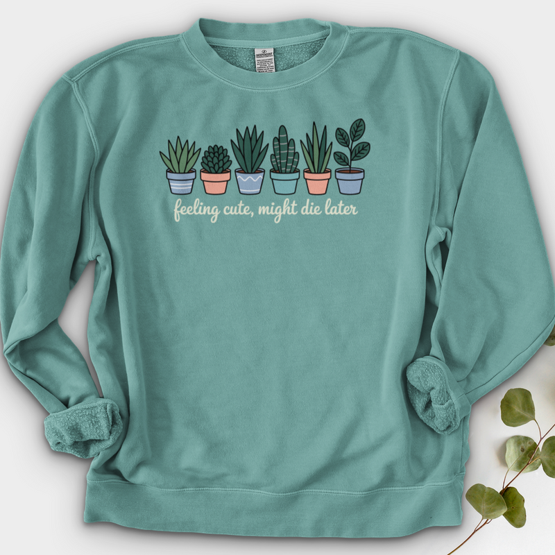 Feeling Cute, Might Die Later Crewneck