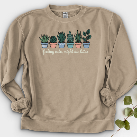 Feeling Cute, Might Die Later Crewneck